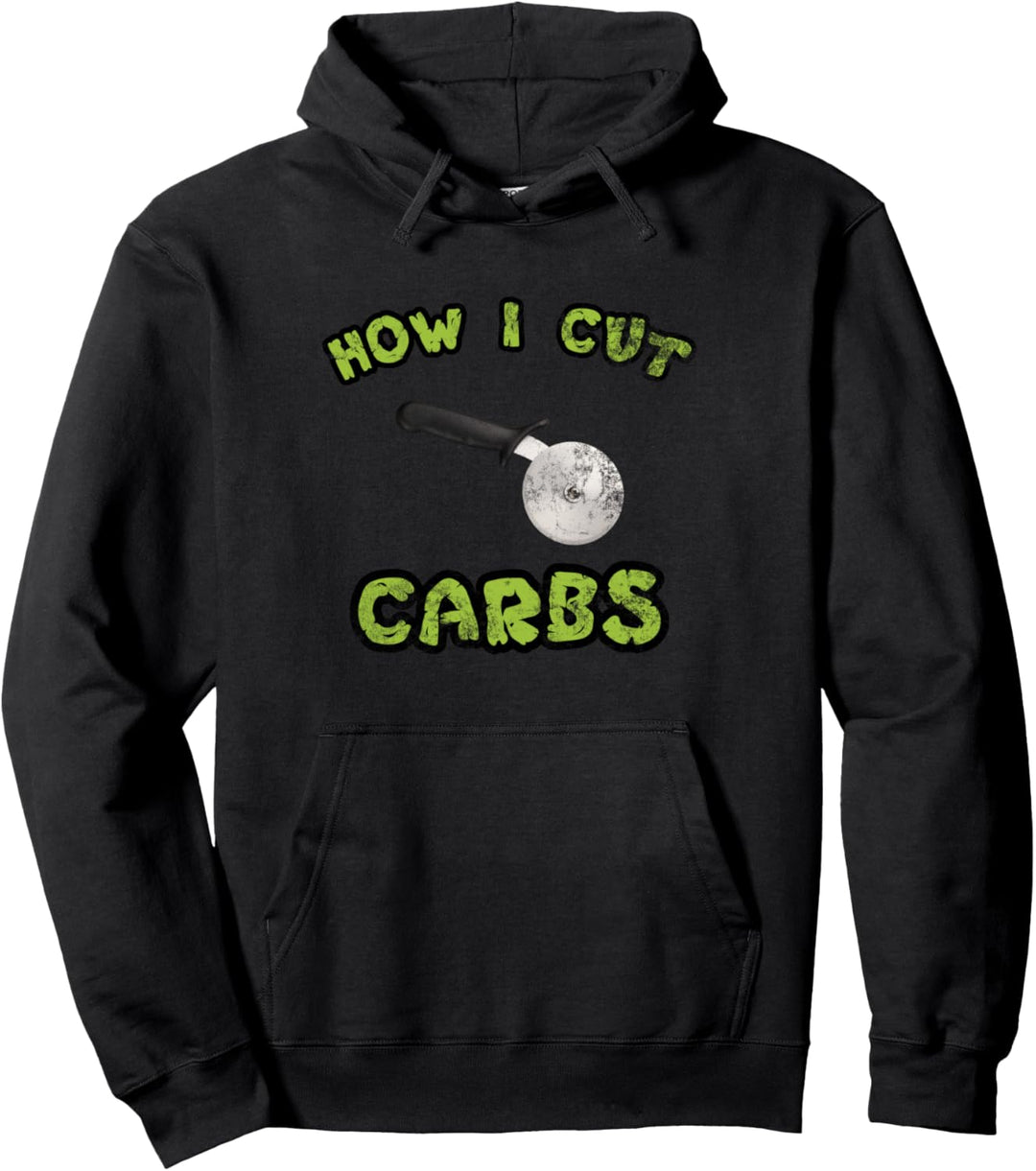 How I Cut Carbs Pullover Hoodie