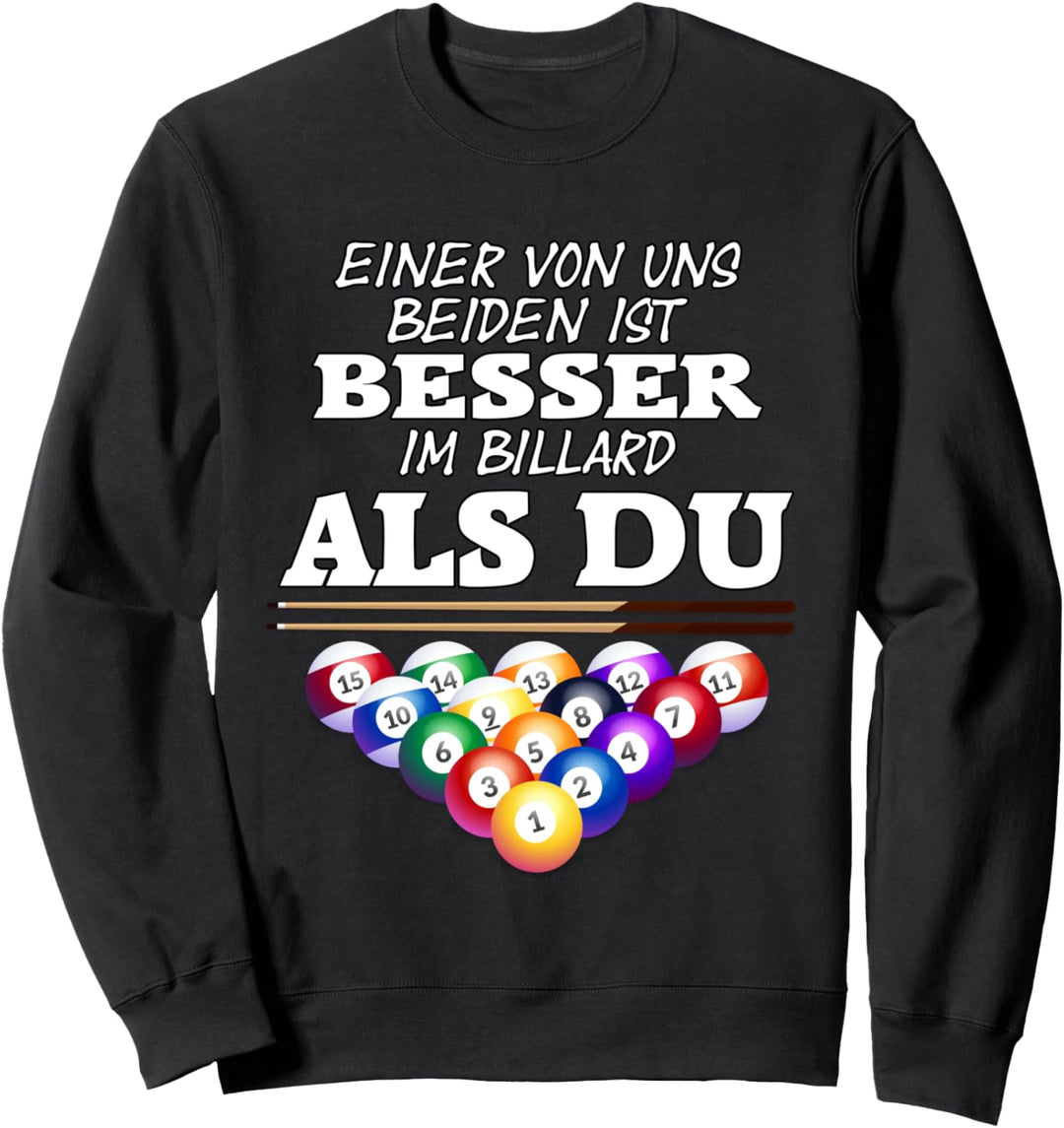 Billardtisch - Einer von uns beiden ist besser als Du - Fun Sweatshirt