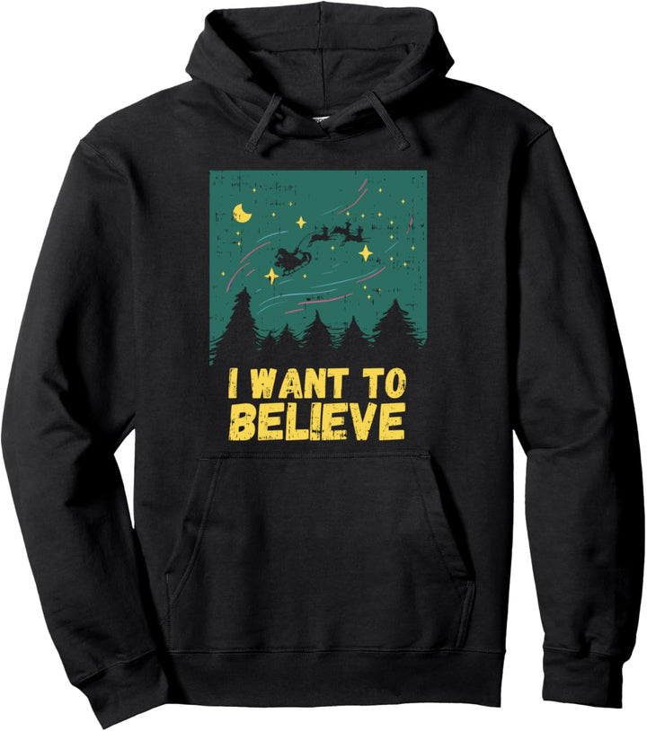 I Want To Believe - Weihnachten Weihnachtsmann Pullover Hoodie