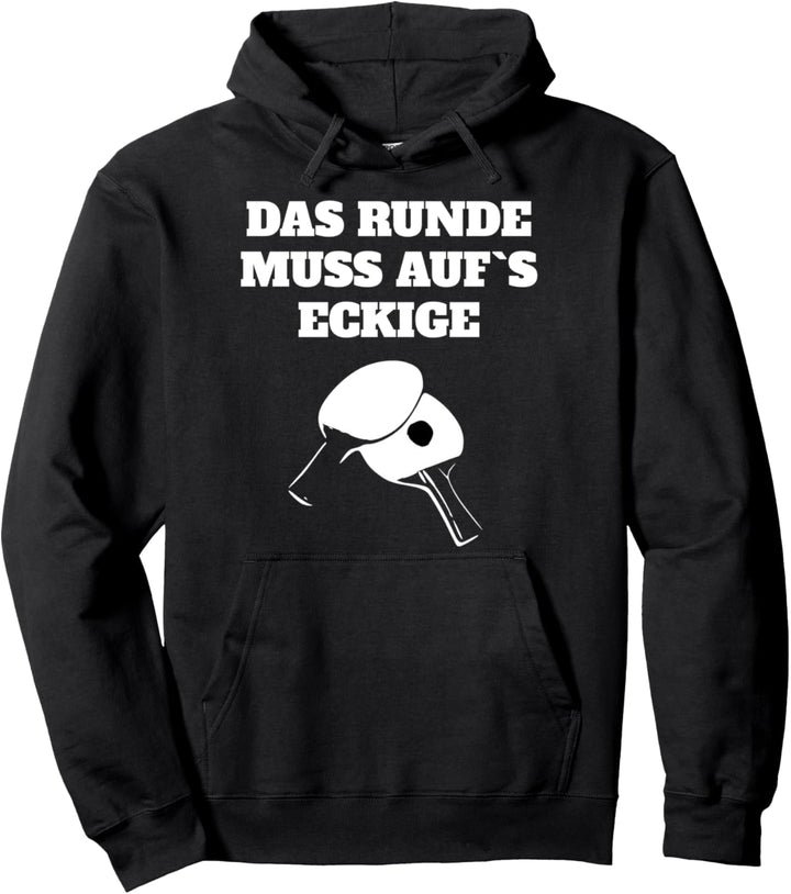 Das Runde muss aufs Eckige - Tischtennisspieler Pullover Hoodie