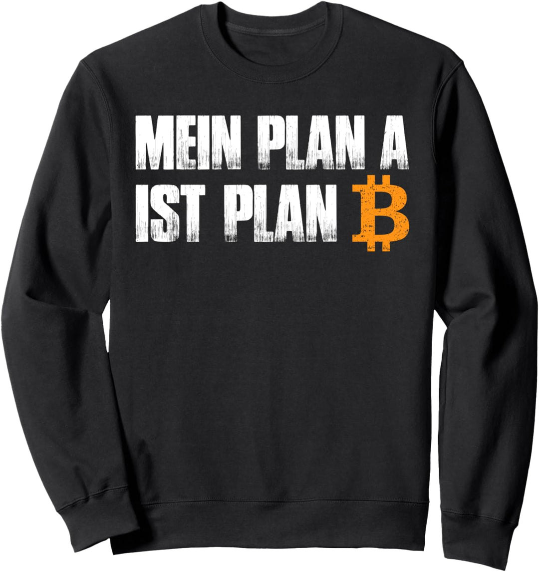 Mein Plan A ist Plan B - Bitcoin Blockchain Sweatshirt