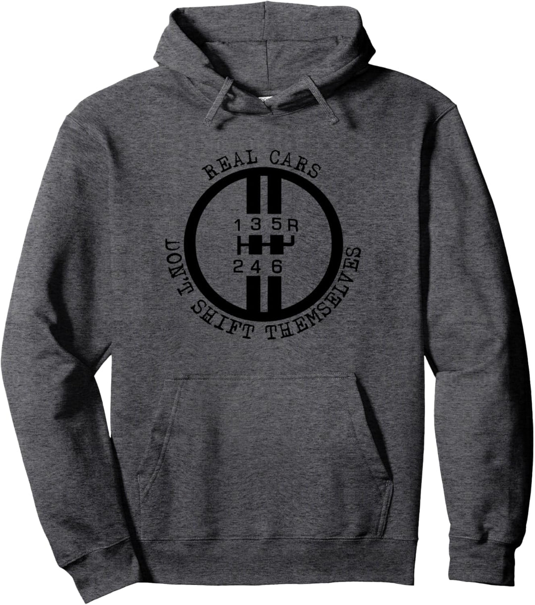Funny Real Cars Don't Shift Themselves Rennauto, Schwarz Pullover Hoodie
