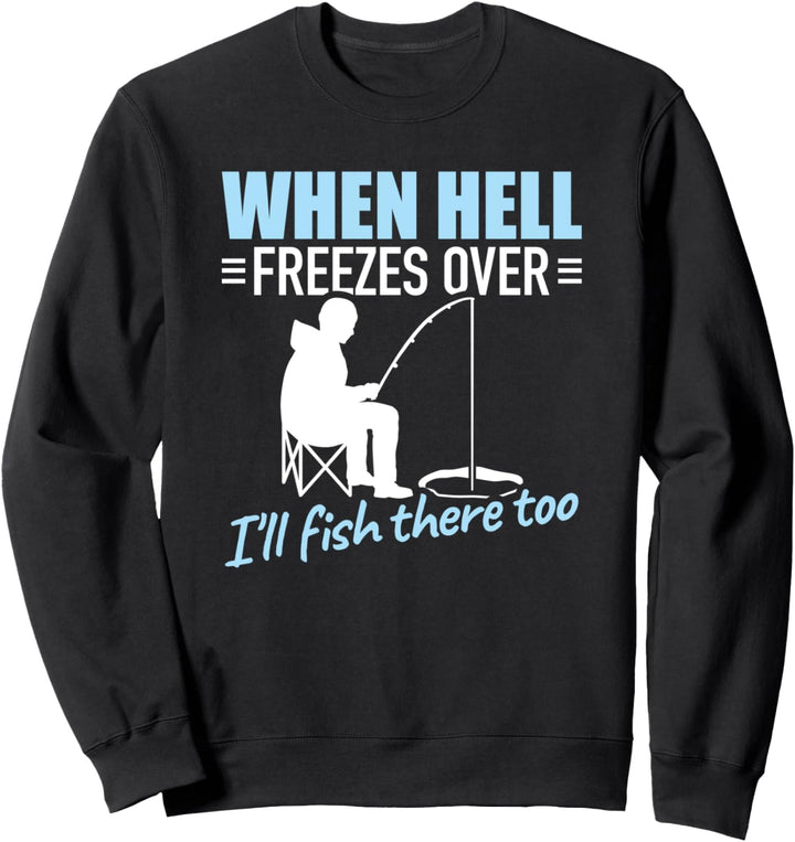 Eisfischen Eisangeln Spruch Sweatshirt