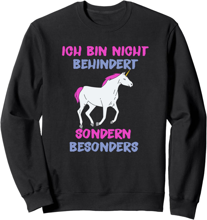 Nicht behindert, sondern besonders Behinderung Rollstuhl Sweatshirt