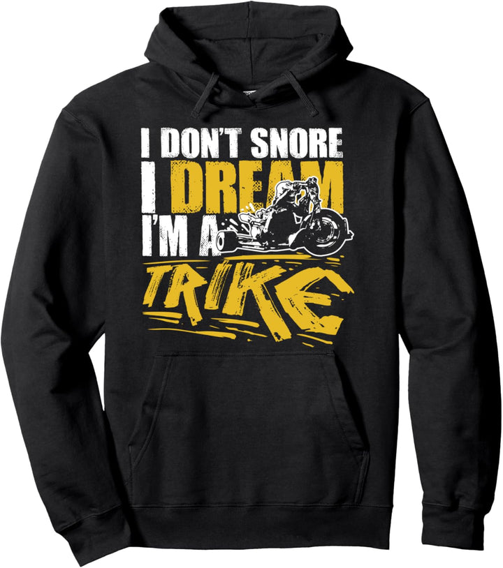 Ich Schnarche Nicht Ich Träume Ich Bin Ein Trike Pullover Hoodie