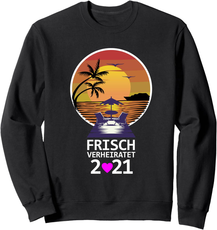 Frisch verheiratet 2021 - Romantisches Hochzeits Sweatshirt