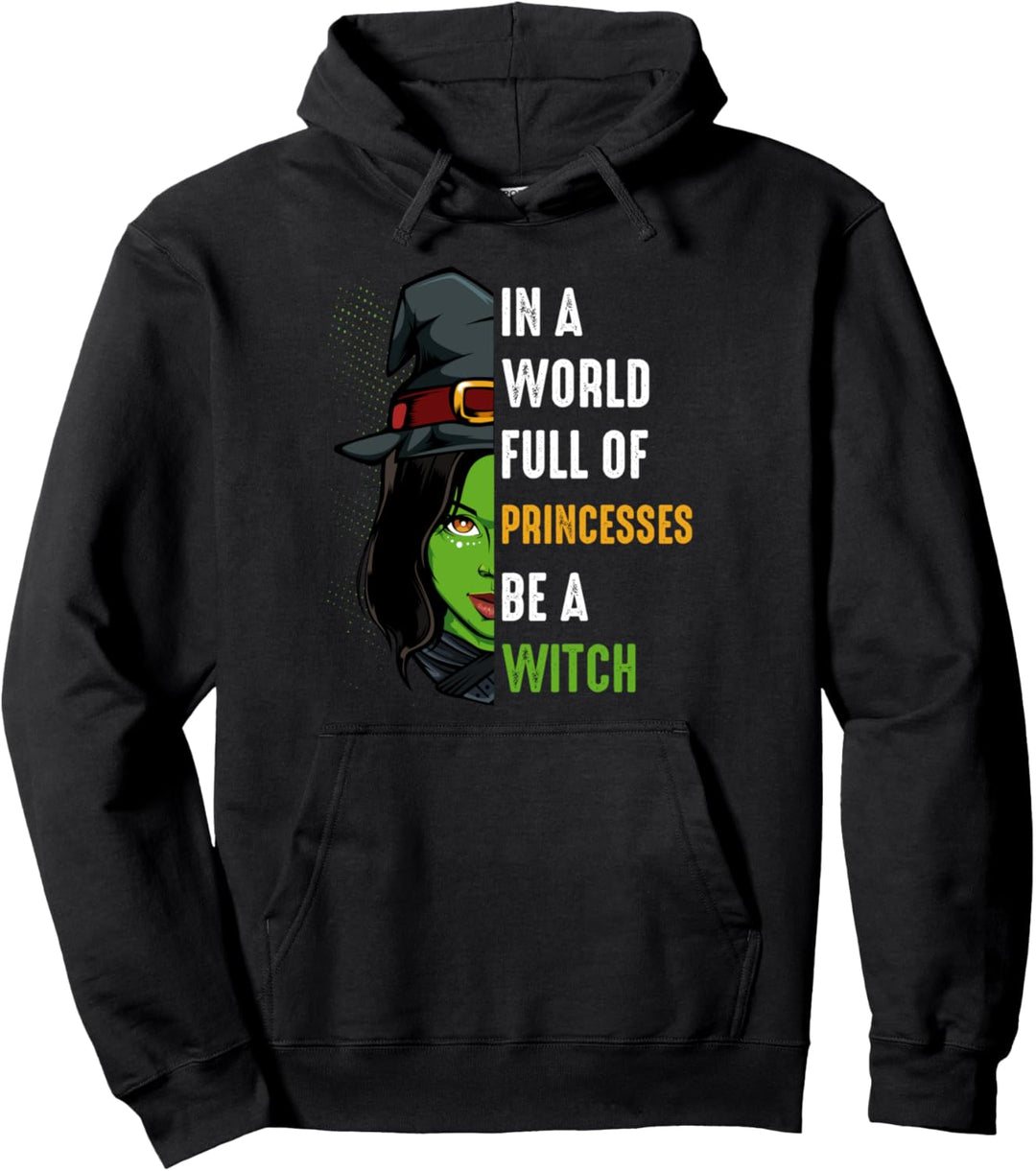 In A World Full Of Princesses Be A Witch Halloween Lustig Pullover Hoodie