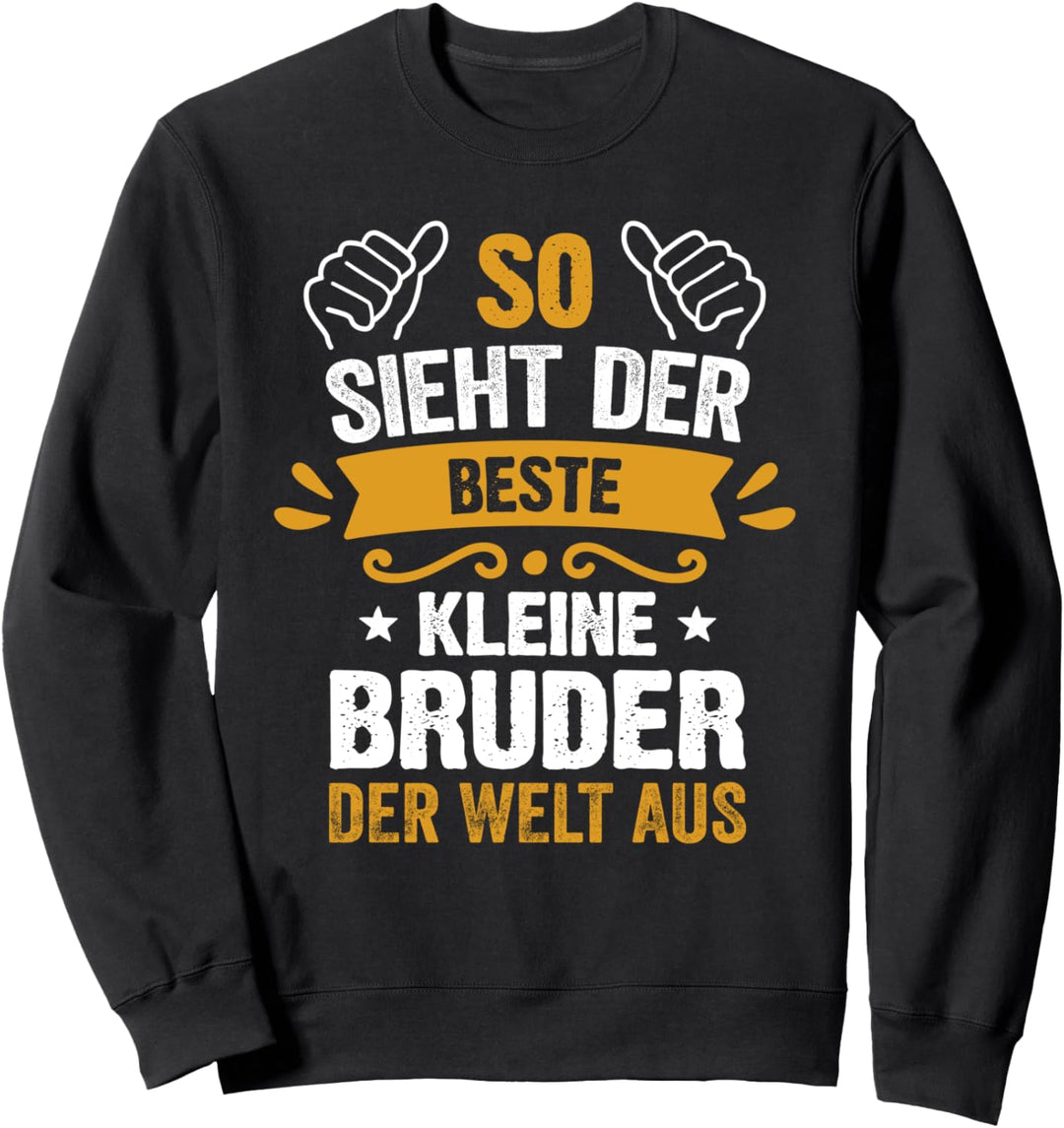 So Sieht Der Beste Kleine Bruder Der Welt Aus Geschenk Sweatshirt