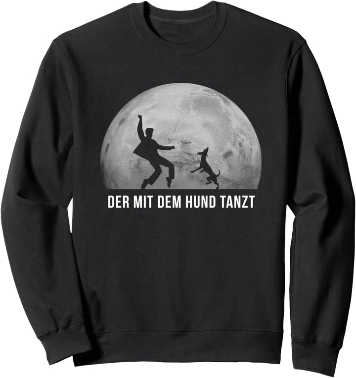 Der mit dem Hund tanzt Outfit Hunde Besitzer Freunde Design Sweatshirt