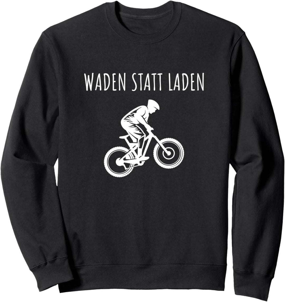 WADEN STATT LADEN MTB Radfahrer Spruch Geschenk Damen Herren Sweatshirt