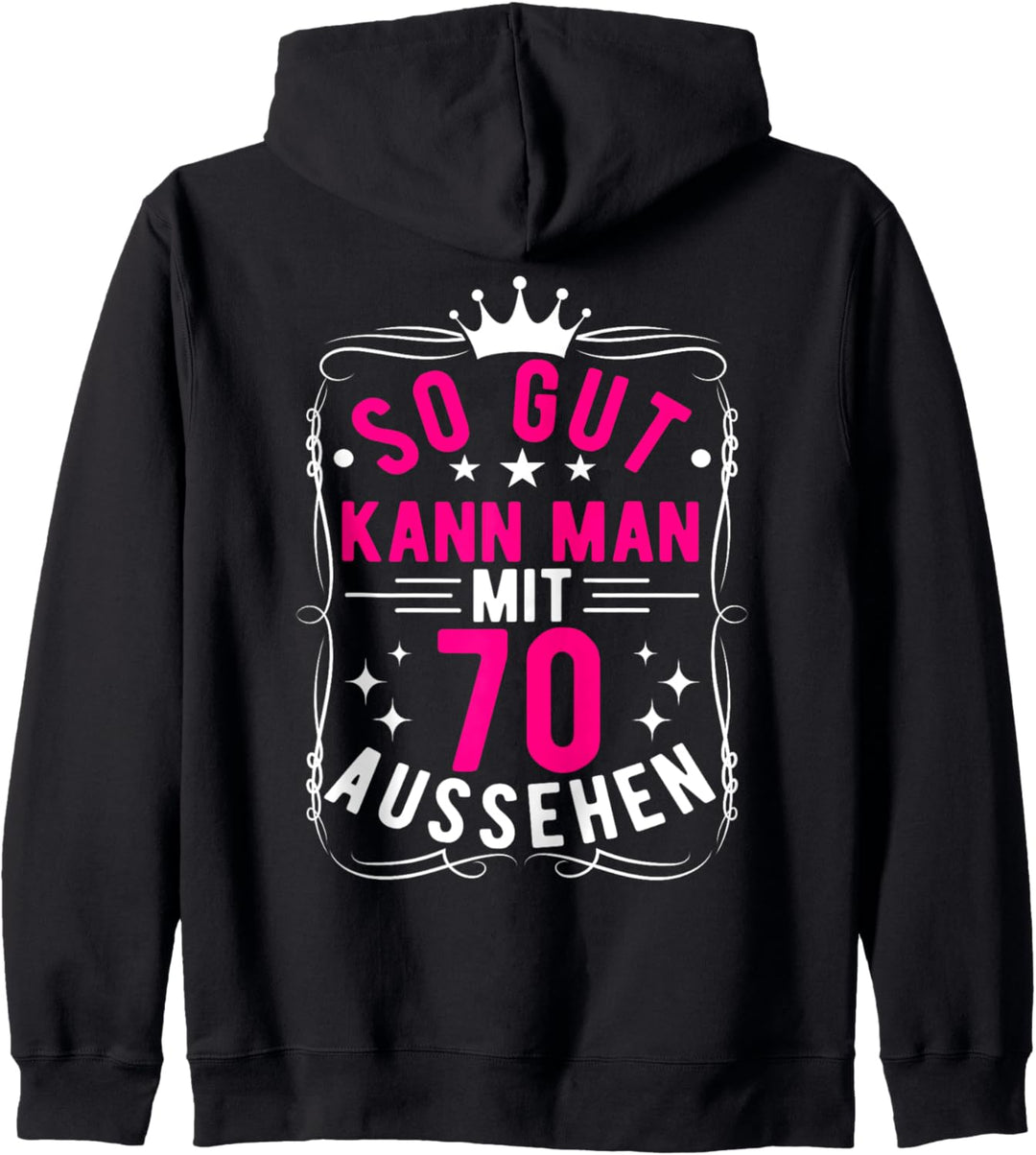 So Gut Kann Man Mit 70 Aussehen, 70 Jahre & 70. Geburtstag Kapuzenjacke
