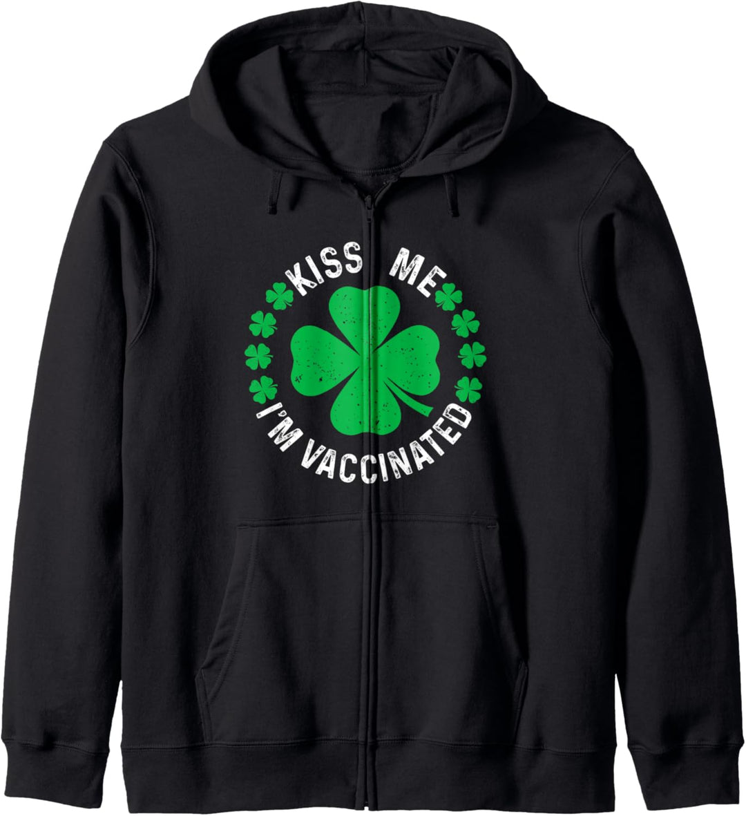 Kiss Me I'm Vaccinated Funny St Patrick's Day Irish Shamrock Kapuzenjacke
