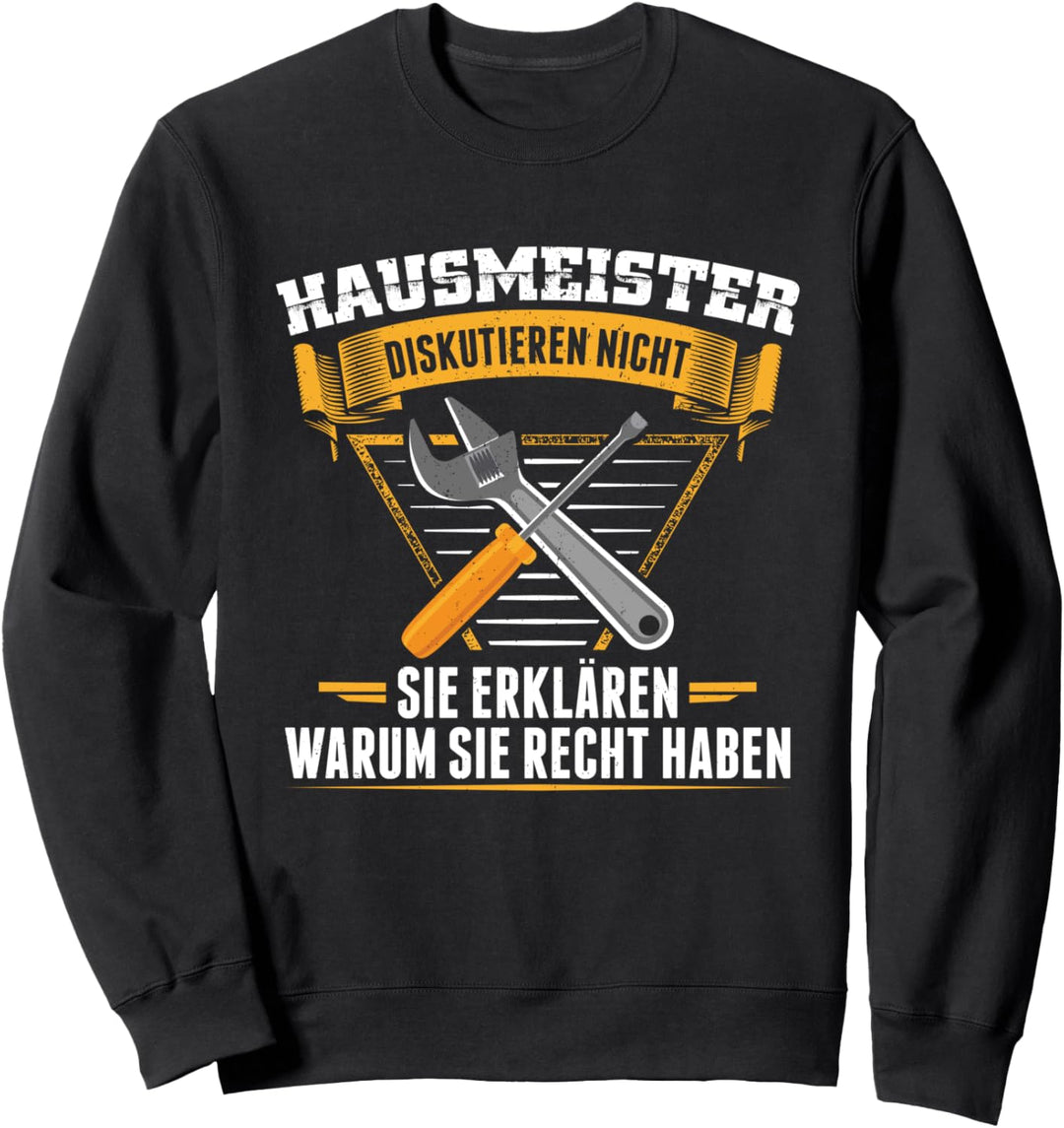 Hausmeister diskutieren nicht | Facility Manager Hausmeister Sweatshirt
