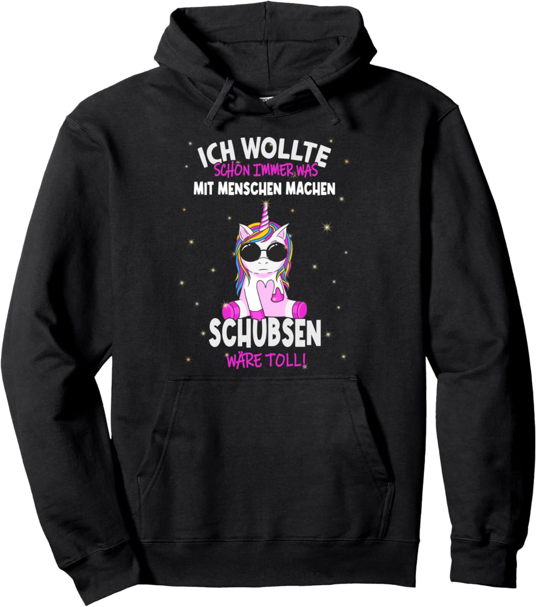"Ich wollte schon immer was mit Menschen machen" - Einhorn Pullover Hoodie