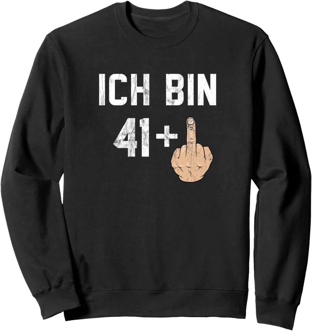 42. Geburtstag - Ich bin 41 + 1 Lustiger Mittelfinger Sweatshirt