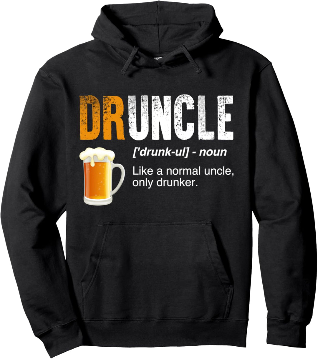 Druncle - Like A Normal Uncle Only Drunker - Bier Onkel Pullover Hoodie