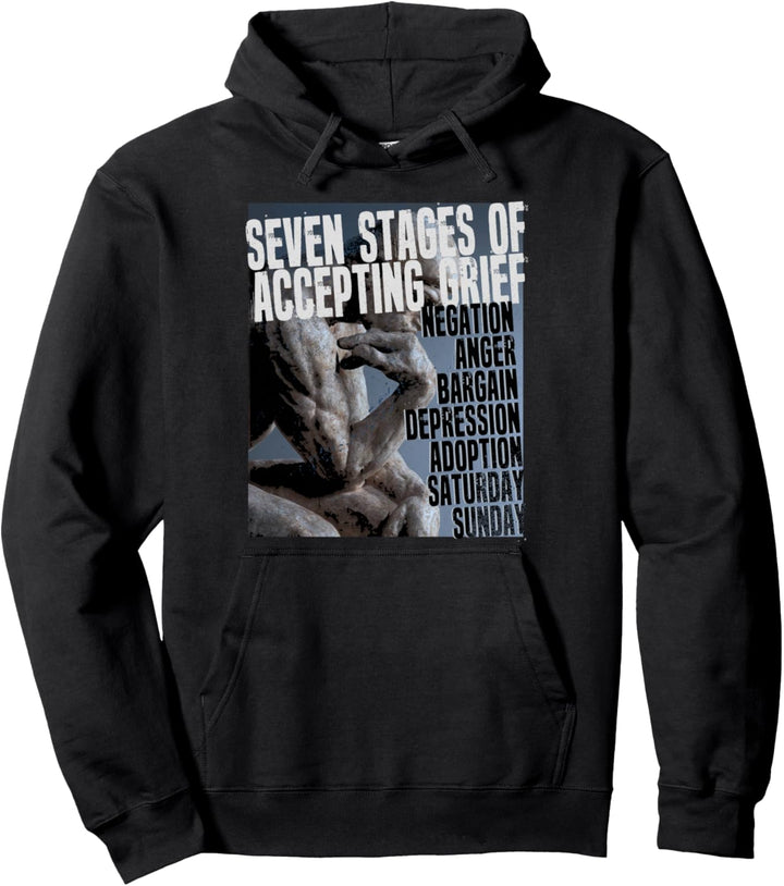 Seven Stages Of Accepting Grief Ironic Friday Manifesto Pullover Hoodie