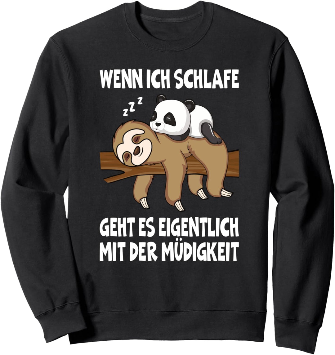 Wenn Ich Schlafe Geht Es Mit Der Müdigkeit Lustiges Faultier Sweatshirt