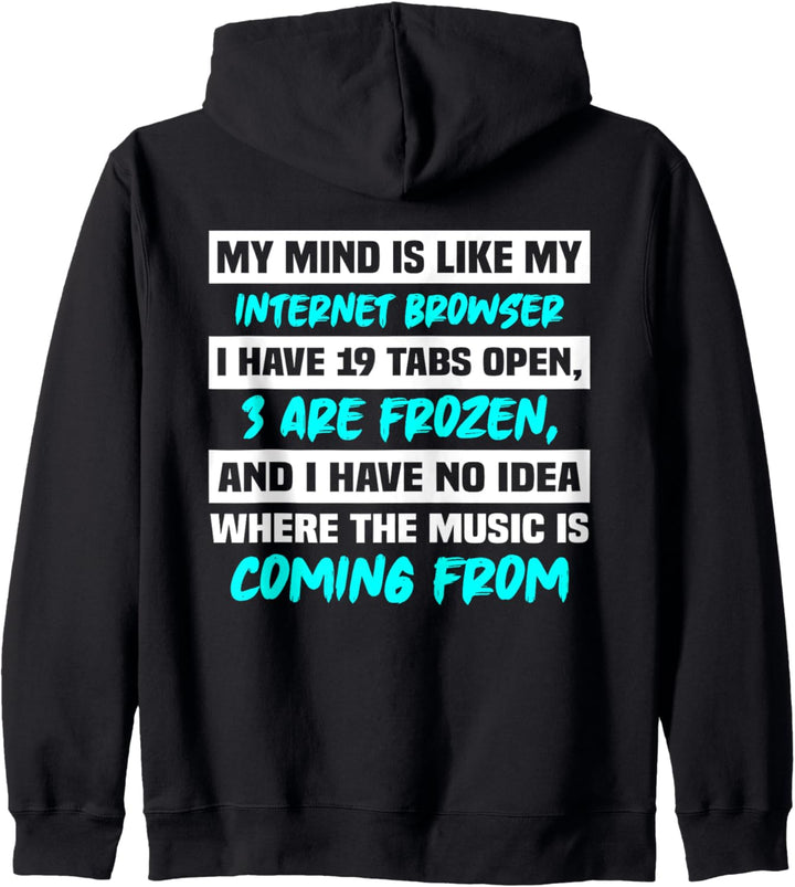 Backprint My Mind is Like my internet browser Kapuzenjacke