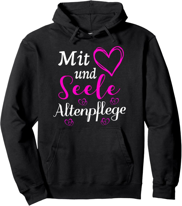 Mit Herz und Seele Altenpflege - Altenpflegerin Pfleger Pullover Hoodie
