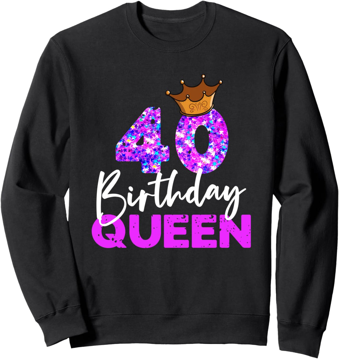 40ter Geburtstag Birthday Queen Geschenk zum 40. Geburtstag Sweatshirt