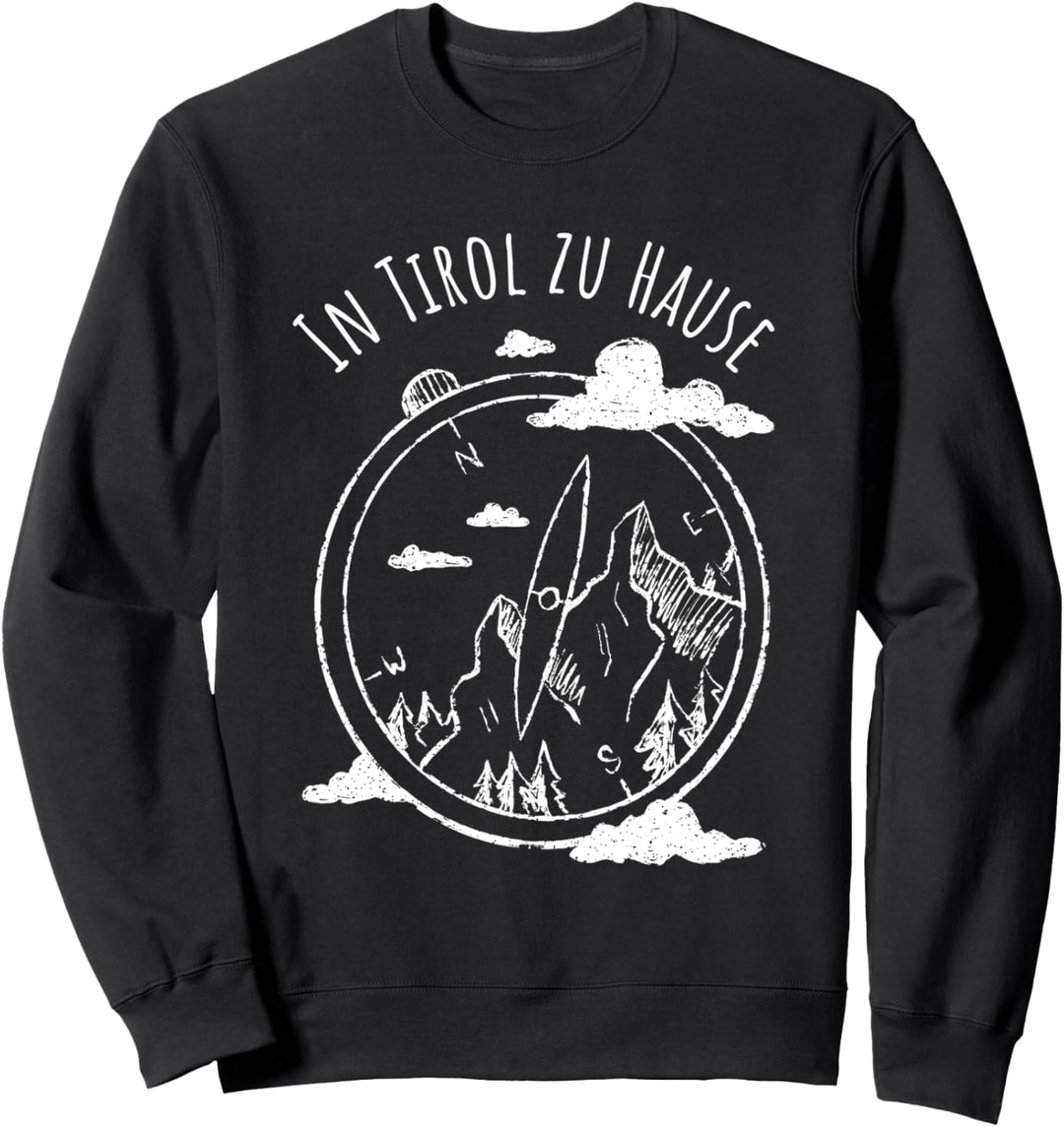 In Tirol zu Hause Berge Wandern Urlaub Österreich Trekking Sweatshirt