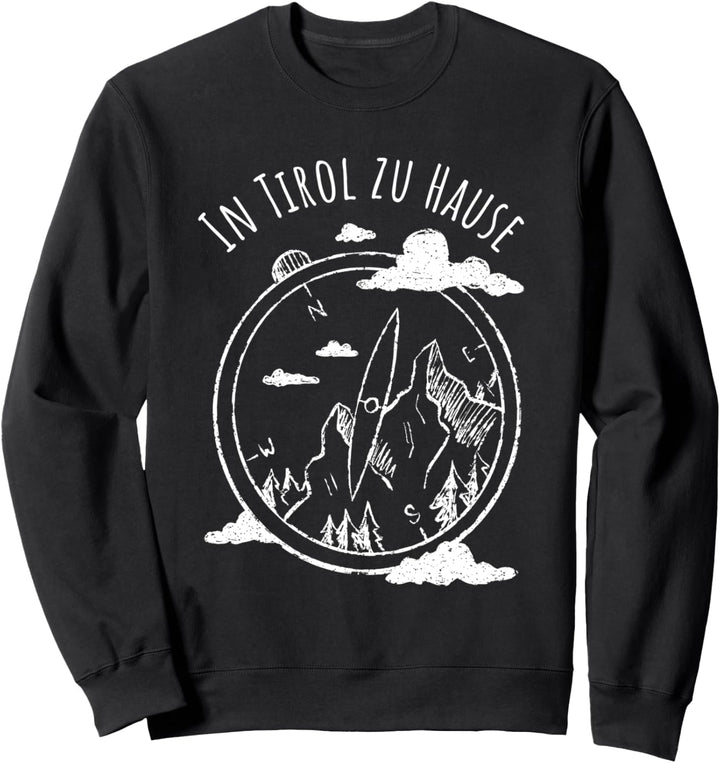 In Tirol zu Hause Berge Wandern Urlaub Österreich Trekking Sweatshirt