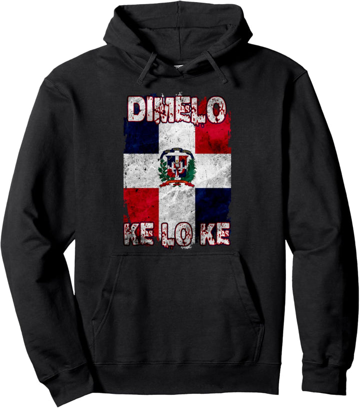 Dimelo Ke Lo Ke Cool Dominican Republic Shirt Dirt Gift Flag Pullover Hoodie