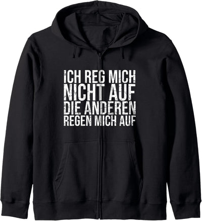 Ich Reg Mich Nicht Auf Die Anderen Regen Mich Auf - Spruch Kapuzenjacke