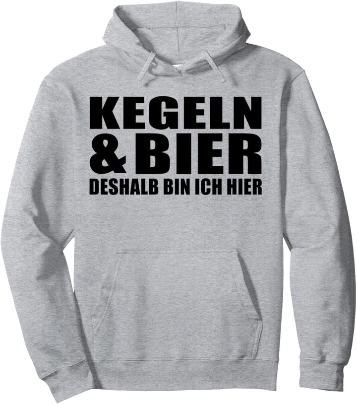 Kegeln und Bier deshalb bin ich hier Pullover Hoodie