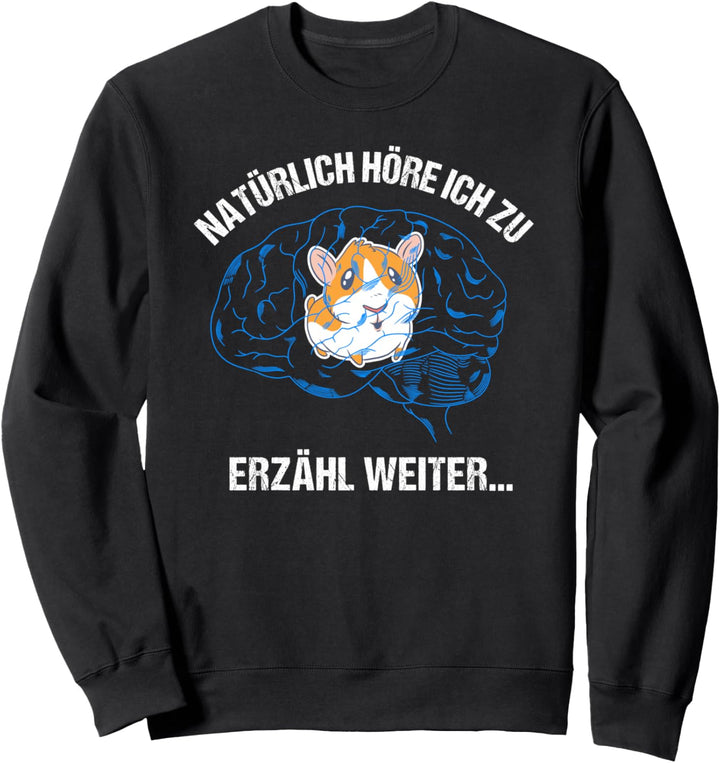 Meerschweinchen im Kopf Lustiger Spruch Sweatshirt