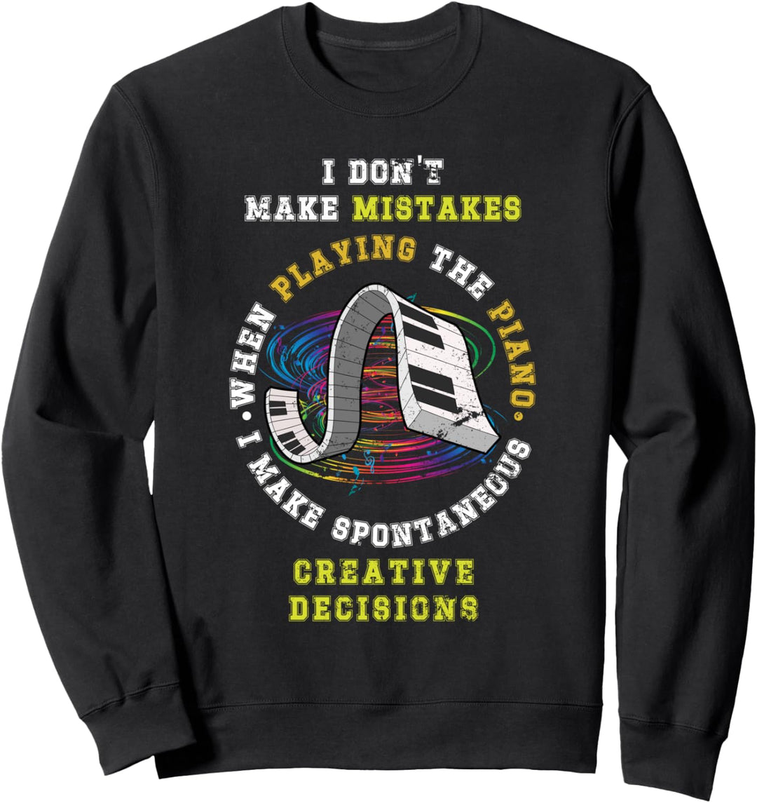 Ich mache keine Fehler beim Klavier spielen Lustiges Piano Sweatshirt