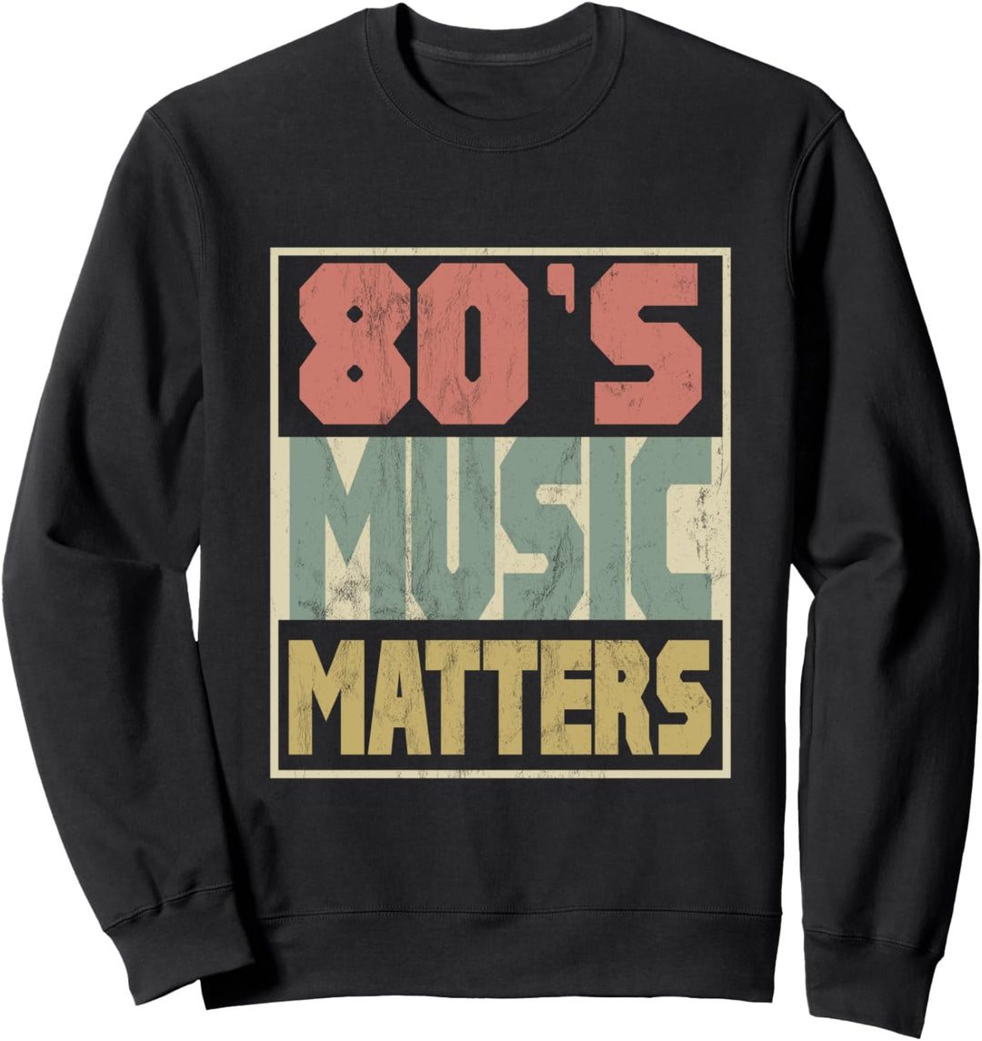 80er Jahre Musik Matters Design Vintage Stil Retro Farben Sweatshirt