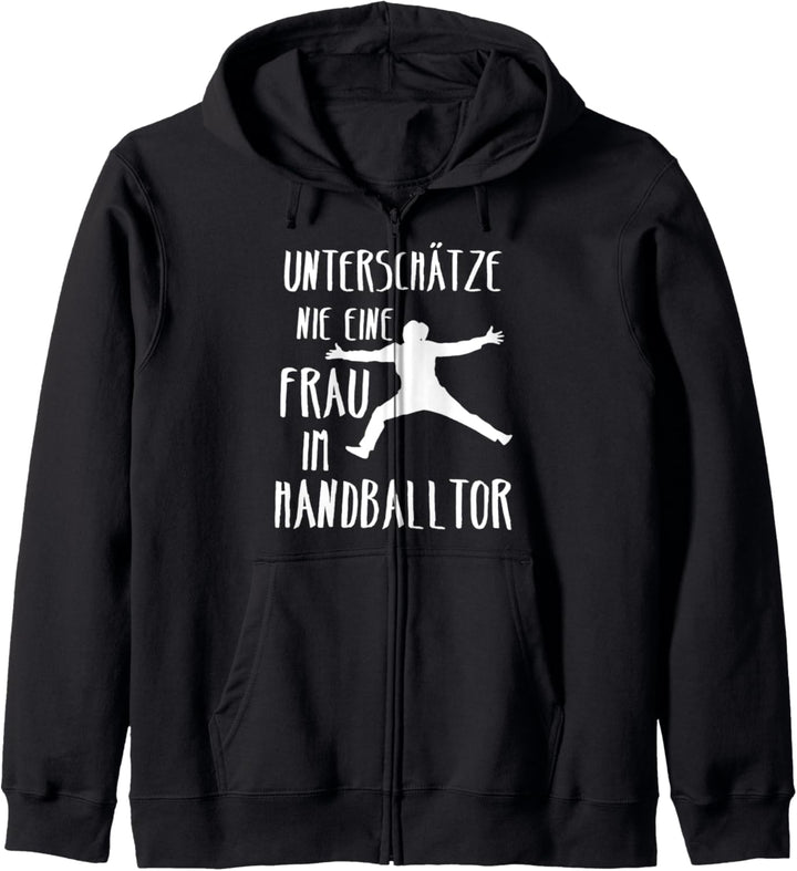 Torwart Handball Unterschätze Nie Eine Frau im Handballtor Kapuzenjacke