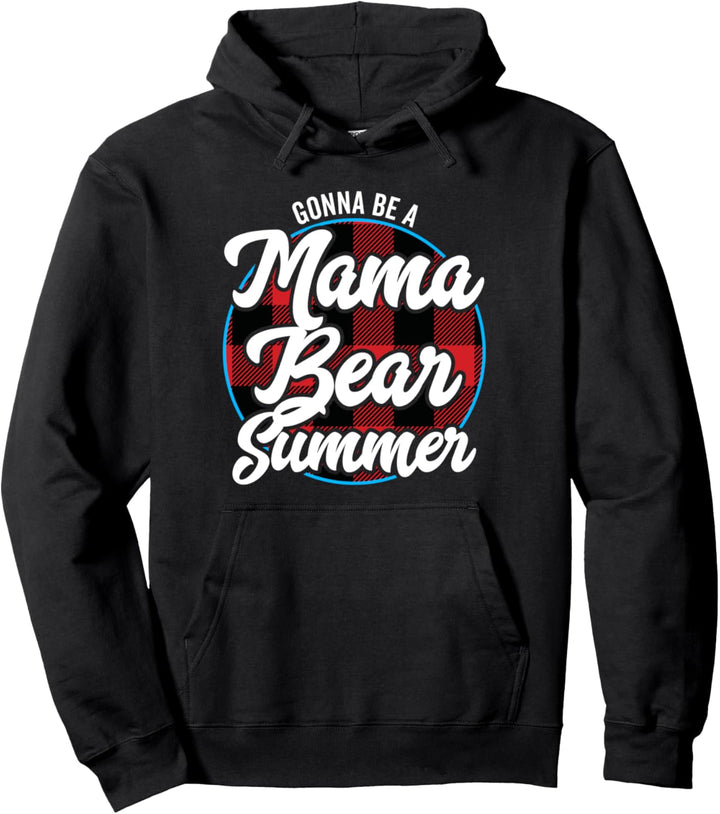 Mom Mamma Bear Gonna Be A Mama Bear Summer Pullover Hoodie