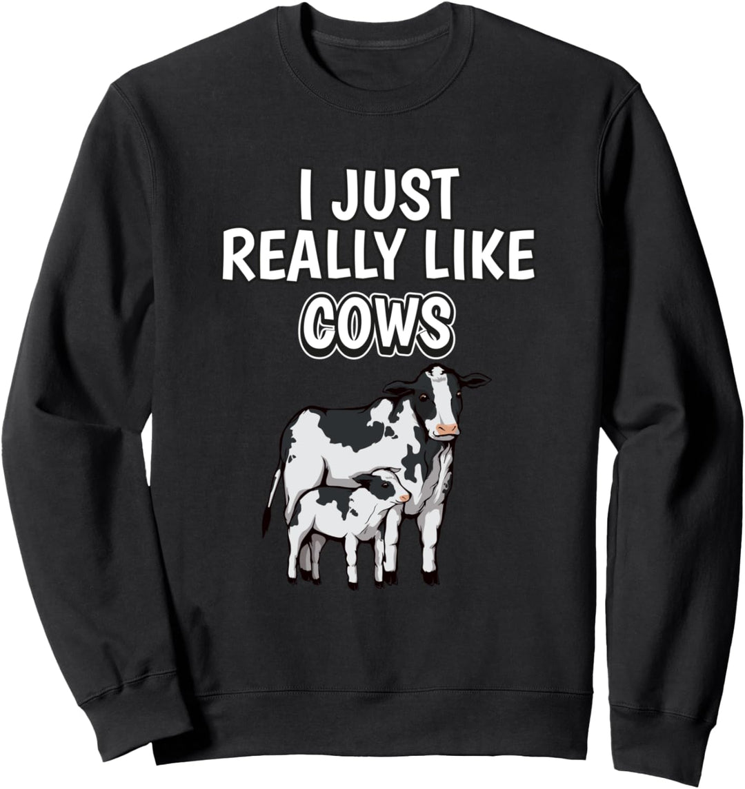 I Just Really Like Cows Kleidung Spruch Kuh Sweatshirt
