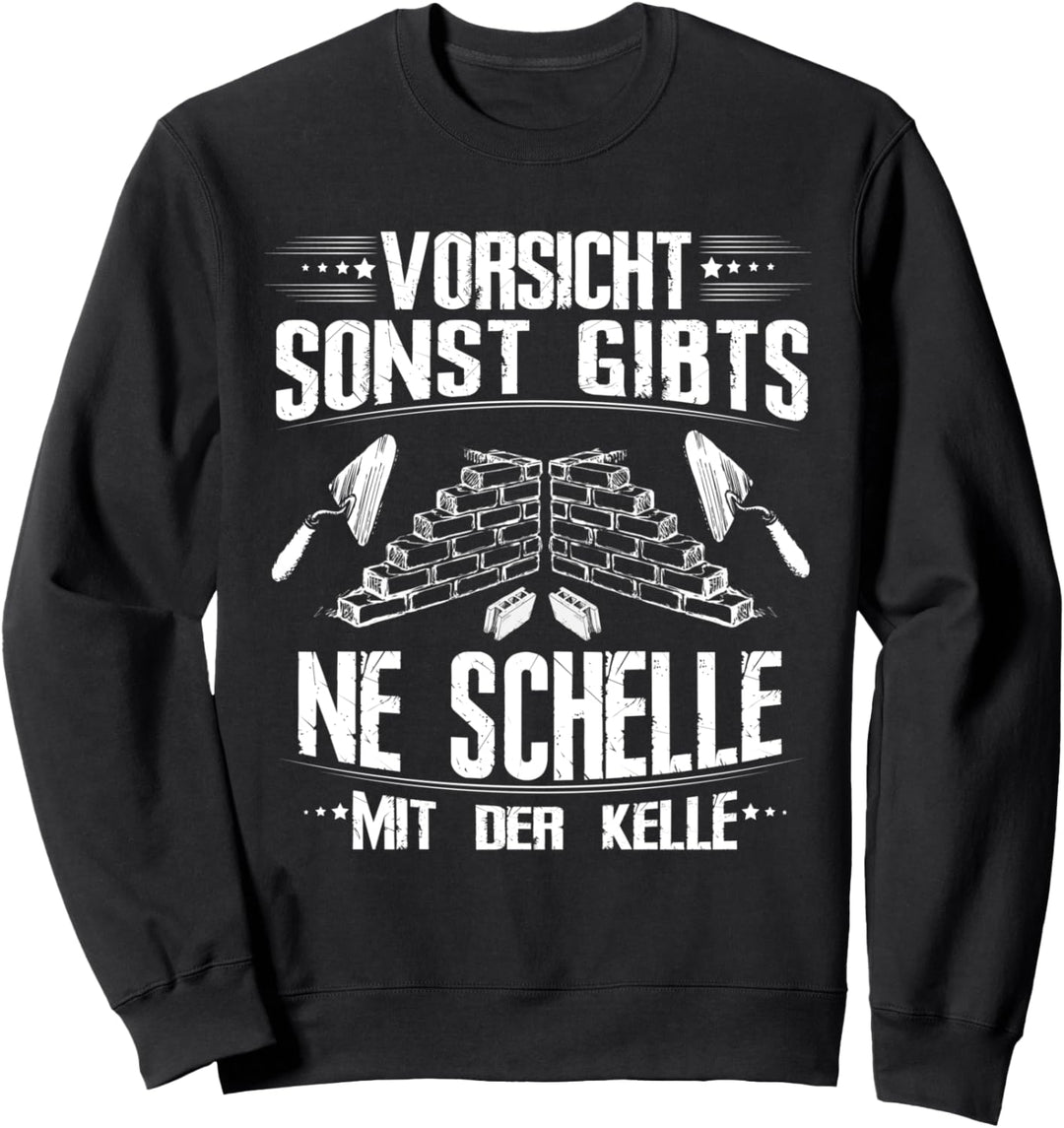 Maurer Bauarbeiter Schelle Mit Der Kelle Baustelle - Maurer Sweatshirt
