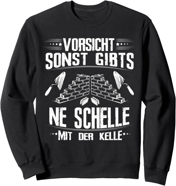 Maurer Bauarbeiter Schelle Mit Der Kelle Baustelle - Maurer Sweatshirt