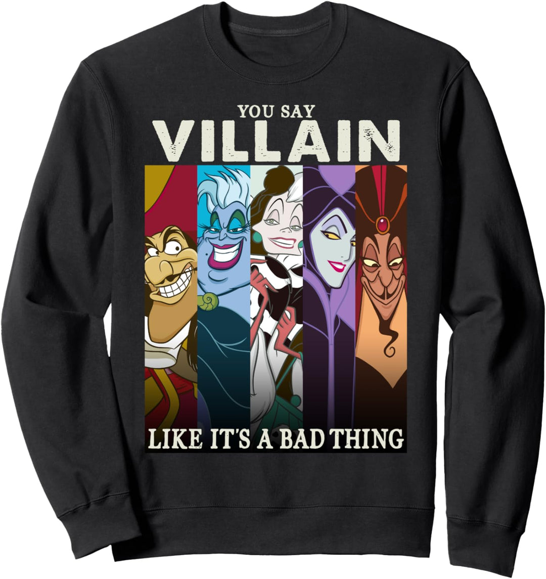 Disney Villains You Say Villain Like It's A Bad Thing Panels Sweatshirt