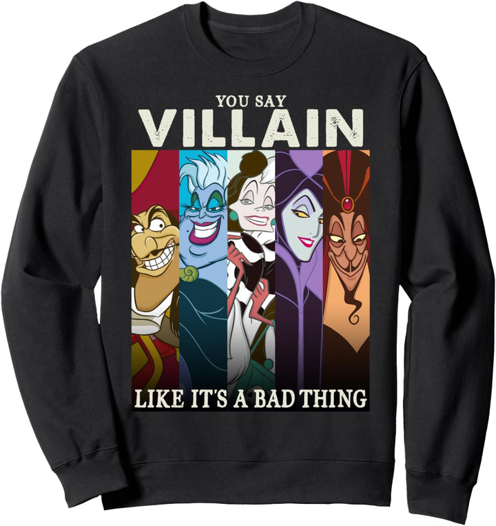 Disney Villains You Say Villain Like It's A Bad Thing Panels Sweatshirt