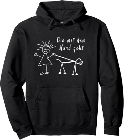 Die mit dem Hund geht - Spruch für Frauchen Pullover Hoodie