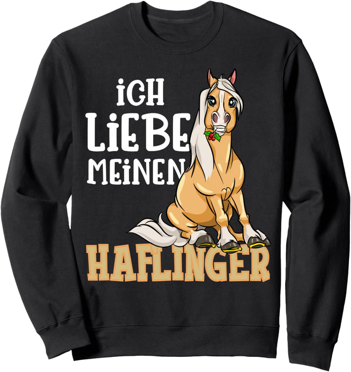 Niedlicher Haflinger Pferde Pferd Ich Liebe Meinen Haflinger Sweatshirt