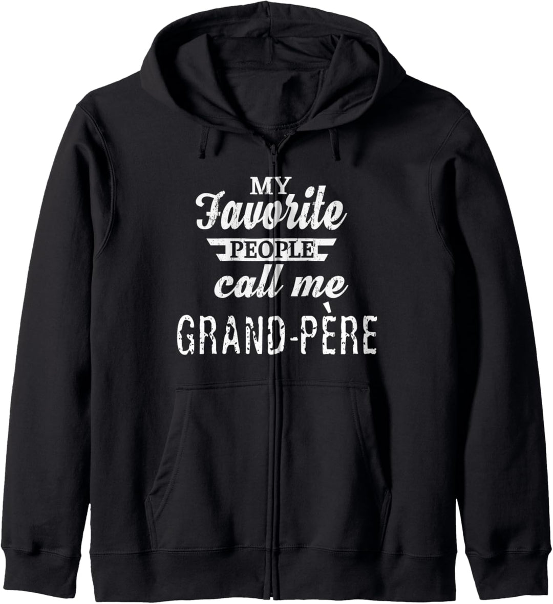 Meine Lieblingsleute nennen mich Grand-Père Französisch Kapuzenjacke