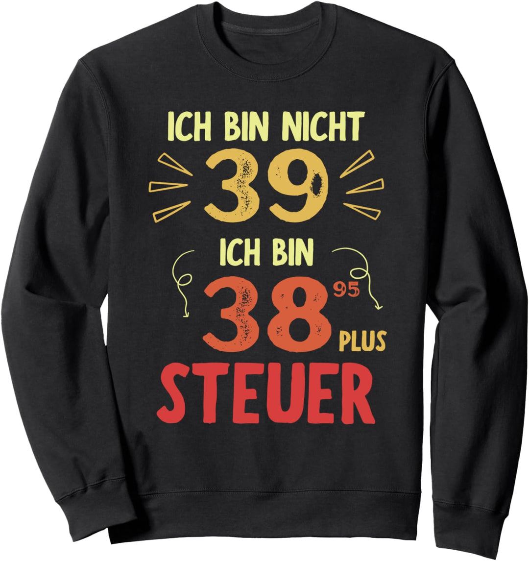 39er Geburtstag Mann 39 Jahre Spruch Lustiges 39. Geburtstag Sweatshirt