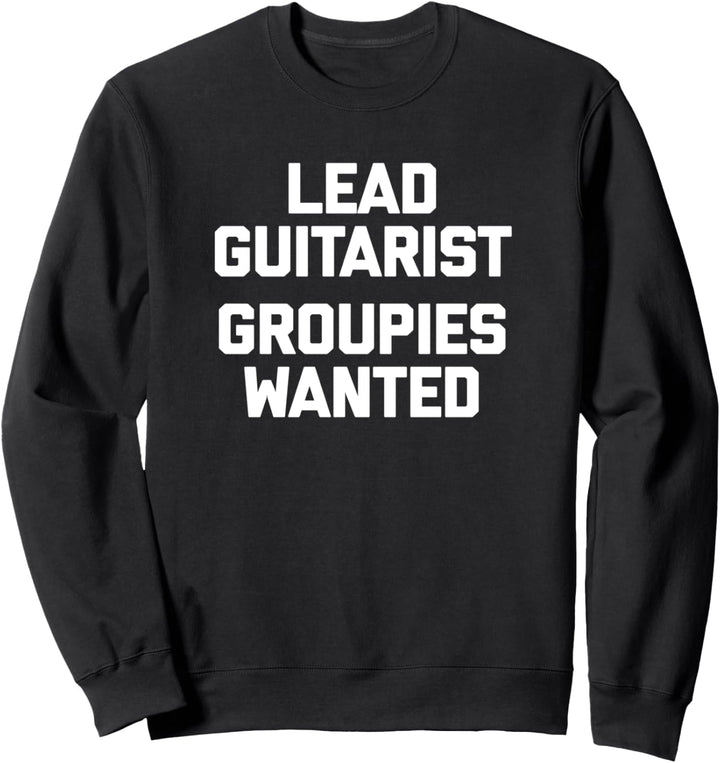 T-Shirt mit Aufschrift "Lead Guitarist, Groupies Wanted", lustiges Gitarrenspieler Sweatshirt