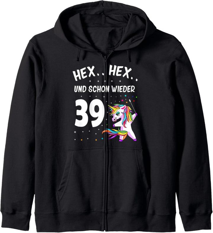Hex Hex schon wieder 39 - 39 + Geburtstag Frauen Einhorn Kapuzenjacke
