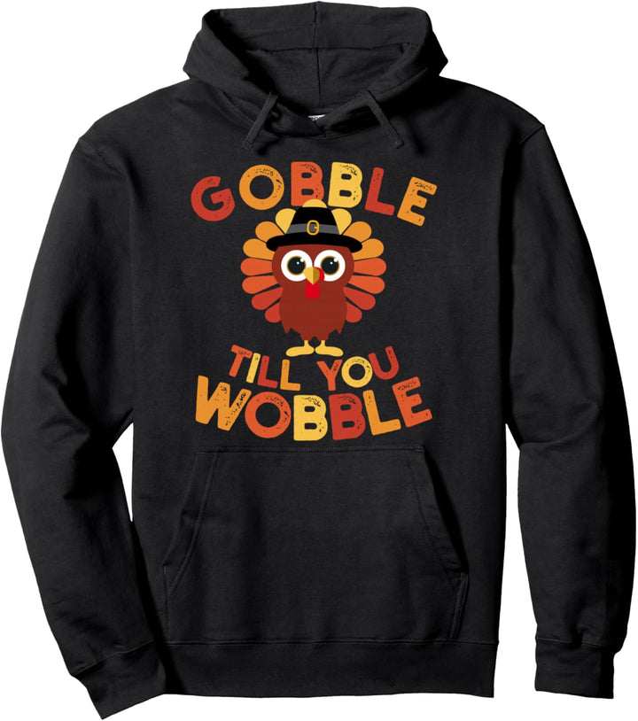 Gobble till you Wobble Kinder Thanksgiving Truthahn Lustig Pullover Hoodie