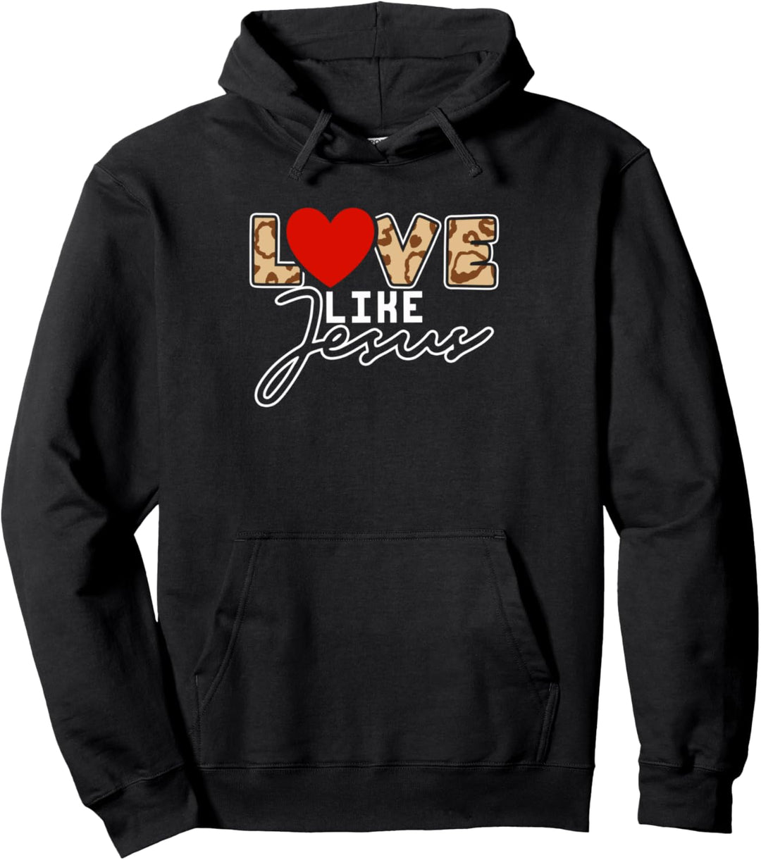 Love Like Jesus Christus Religion Gott Kirche Freundlichkeit Gebet Pullover Hoodie