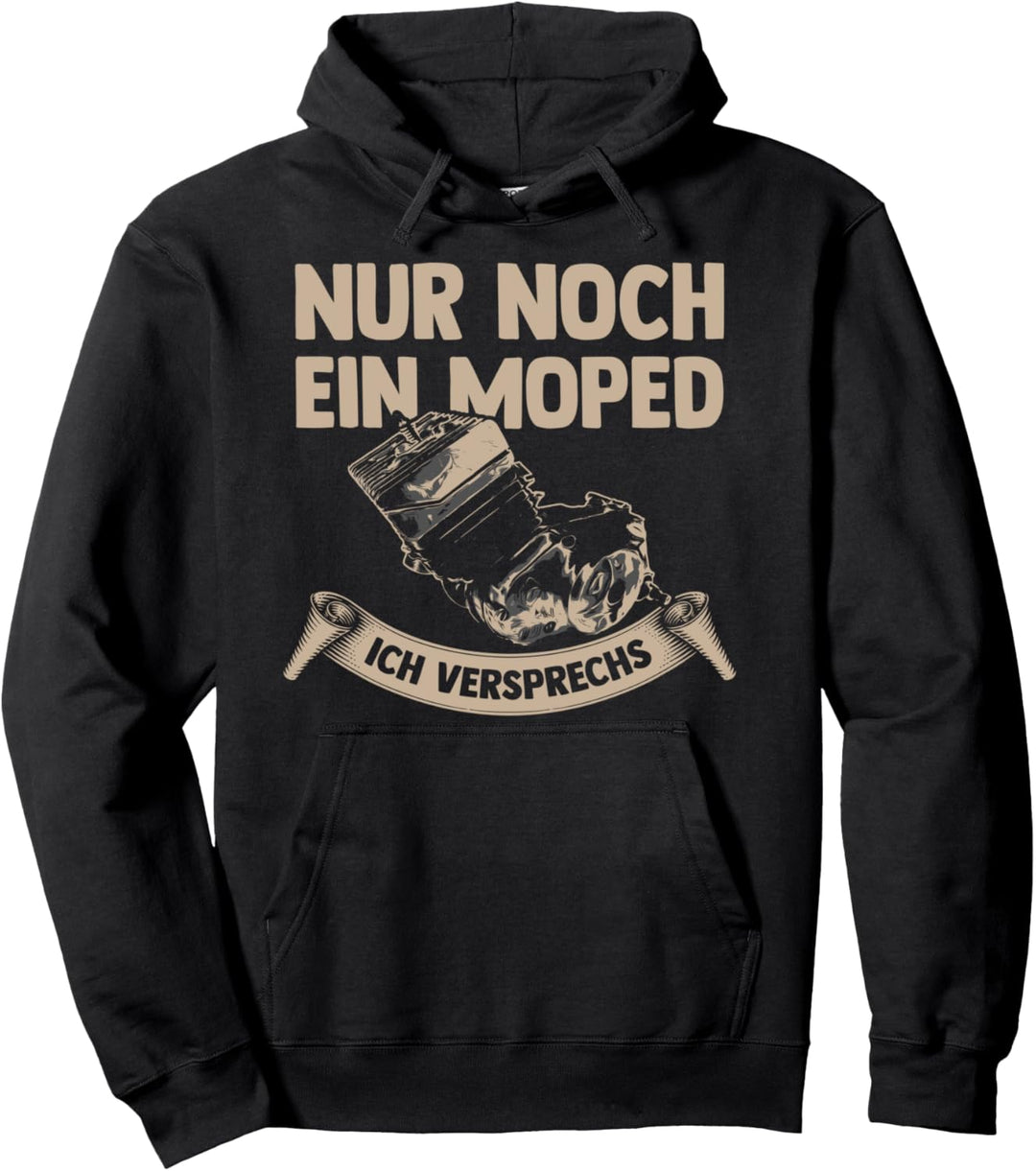 Nur noch ein Moped, ich versprech's! - Schrauber Bastler Pullover Hoodie
