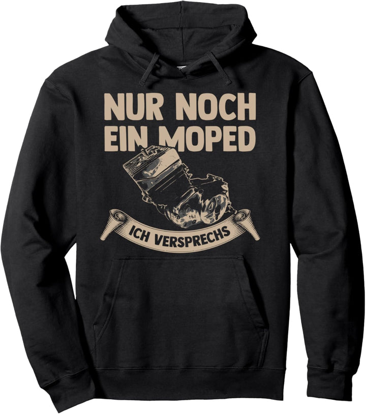 Nur noch ein Moped, ich versprech's! - Schrauber Bastler Pullover Hoodie